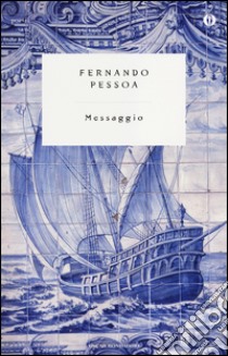 Messaggio. Testo portoghese a fronte libro di Pessoa Fernando; Lanciani G. (cur.)