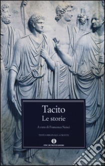 Le storie. Testo latino a fronte libro di Tacito Publio Cornelio; Nenci F. (cur.)