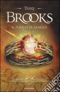 Il fuoco di sangue. Gli oscuri segreti di Shannara. Vol. 2 libro di Brooks Terry