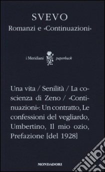 Romanzi-Continuazioni libro di Svevo Italo; Palmieri N. (cur.); Vittorini F. (cur.); Lavagetto M. (cur.)