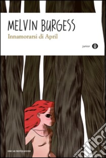 Innamorarsi di April libro di Burgess Melvin