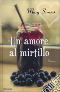 Un amore al mirtillo libro di Simses Mary