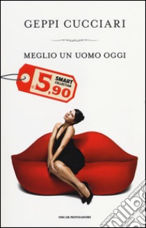 Meglio un uomo oggi libro di Cucciari Geppi