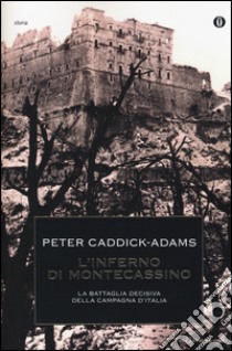 L'inferno di Montecassino libro di Caddick-Adams Peter