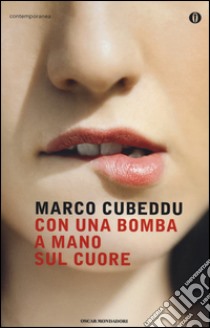 Con una bomba a mano sul cuore libro di Cubeddu Marco