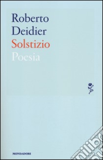 Solstizio libro di Deidier Roberto