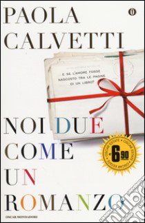 Noi due come un romanzo libro di Calvetti Paola