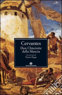 Don Chisciotte della Mancia libro di Cervantes Miguel de; Segre C. (cur.); Moro Pini D. (cur.)