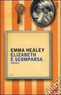 Elizabeth è scomparsa libro di Healey Emma