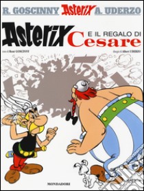 Asterix e il regalo di Cesare libro di Goscinny René - Uderzo Albert