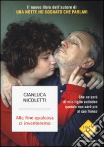 Alla fine qualcosa ci inventeremo libro di Nicoletti Gianluca