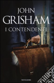 I contendenti libro di Grisham John