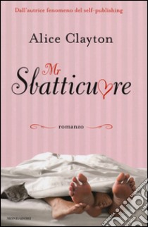 Mr Sbatticuore libro di Clayton Alice