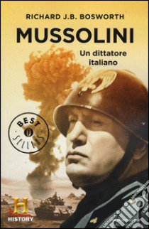 Mussolini. Un dittatore italiano libro di Bosworth Richard J.