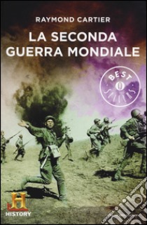 La seconda guerra mondiale libro di Cartier Raymond