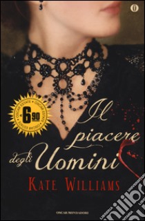 Il piacere degli uomini libro di Williams Kate