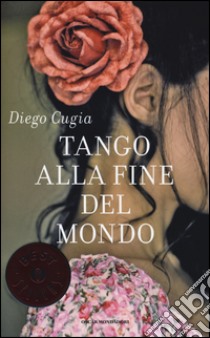 Tango alla fine del mondo libro di Cugia Diego