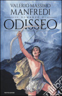 Il romanzo di Odisseo libro di Manfredi Valerio M.