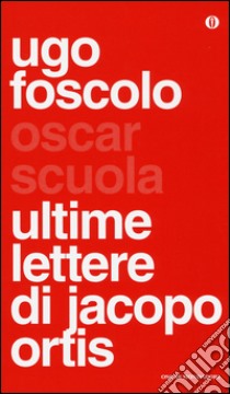 Ultime lettere di Jacopo Ortis libro di Foscolo Ugo