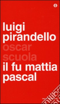 Il fu Mattia Pascal libro di Pirandello Luigi