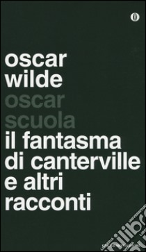 Il fantasma di Canterville e altri racconti. Testo inglese a fronte libro di Wilde Oscar