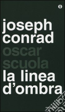 La linea d'ombra. Testo inglese a fronte libro di Conrad Joseph