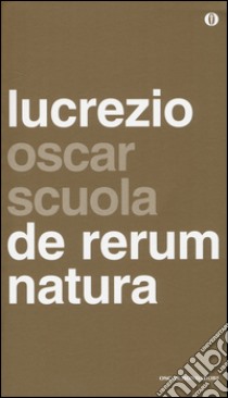 De rerum natura. Testo latino a fronte libro di Lucrezio Caro Tito; Milanese G. (cur.)