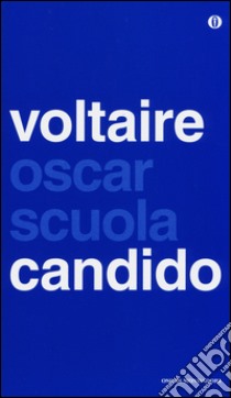 Candido ovvero l'ottimismo. Testo francese a fronte libro di Voltaire