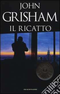 Il ricatto libro di Grisham John