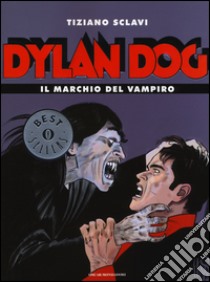 Dylan Dog. Il marchio del vampiro libro di Sclavi Tiziano