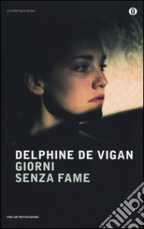 Giorni senza fame libro di Vigan Delphine de