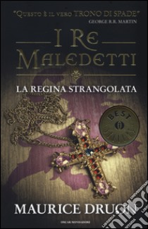 La regina strangolata. I re maledetti libro di Druon Maurice