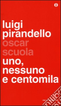 Uno, nessuno e centomila libro di Pirandello Luigi; Guglielminetti M. (cur.)