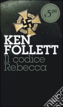 Il codice Rebecca libro di Follett Ken