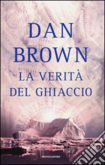 La verità del ghiaccio libro di Brown Dan