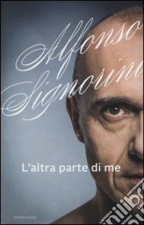 L'altra parte di me libro di Signorini Alfonso