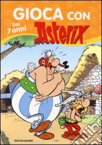 Gioca con Asterix. Ediz. illustrata libro di Goscinny René; Uderzo Albert