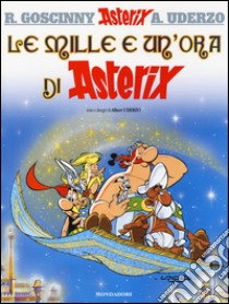 Le mille e un'ora di Asterix libro di Goscinny René - Uderzo Albert