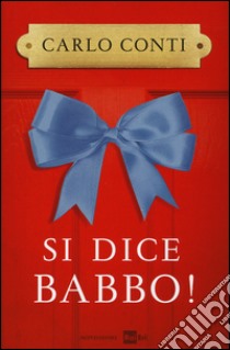 Si dice babbo! libro di Conti Carlo