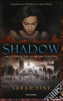 Shadow. La terra delle anime perse libro di Fine Sarah