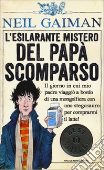 L'esilarante mistero del papà scomparso. Ediz. illustrata libro di Gaiman Neil