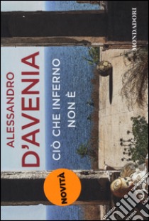 Ciò che inferno non è libro di D'Avenia Alessandro