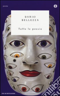 Tutte le poesie libro di Bellezza Dario; Deidier R. (cur.)