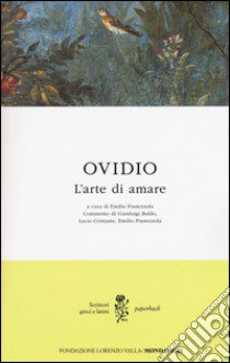 L'arte di amare. Testo latino a fronte libro di Ovidio P. Nasone; Pianezzola E. (cur.)