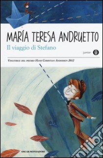 Il viaggio di Stefano libro di Andruetto Maria Teresa