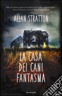 La casa dei cani fantasma libro di Stratton Allan