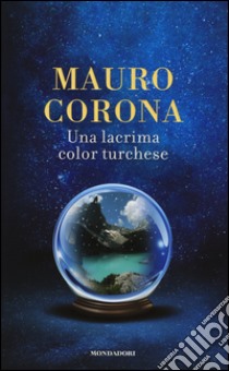 Una lacrima color turchese libro di Corona Mauro