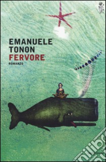 Fervore libro di Tonon Emanuele