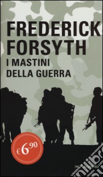 I mastini della guerra libro di Forsyth Frederick