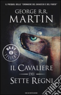 Il cavaliere dei Sette Regni libro di Martin George R. R.